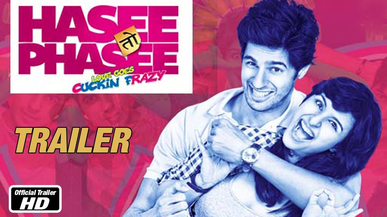 Hasee Toh Phasee Trailer